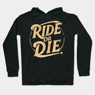 Ride Or Die Hoodie